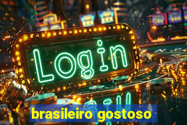brasileiro gostoso